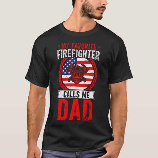 My Favorite Firefighter Calls Me Dad American Flag T-shirt (Voorkant)