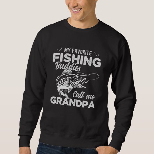 My Favorite Fishing Buddies Call me Grandpa  Trui (Voorkant)