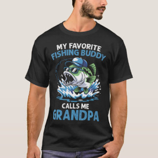My Favorite Fishing Buddy Calls Me Grandpa Funny F T-shirt