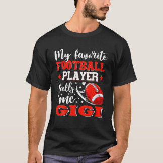 My Favorite Football Player Calls Me Gigi Mothers T-shirt