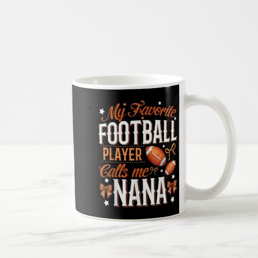 My Favorite Football Player Calls Me Nana Football Koffiemok (Rechts)