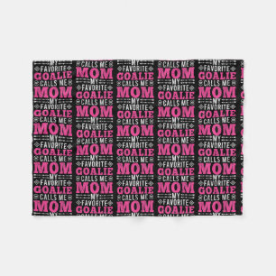 My Favorite Goalie Calls Me Mom Soccer Mom Fleece Deken