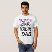 My Favorite gymnast Calls Me Dad T-shirt (Voorkant volledig)