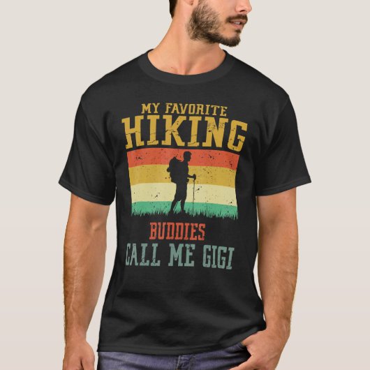 My Favorite Hiking Buddies Call Me Gigi Camping Fa T-shirt (Voorkant)