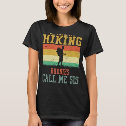 My Favorite Hiking Buddies Call Me Sister Camping  T-shirt (Voorkant)