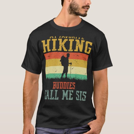 My Favorite Hiking Buddies Call Me Sister Camping  T-shirt (Voorkant)