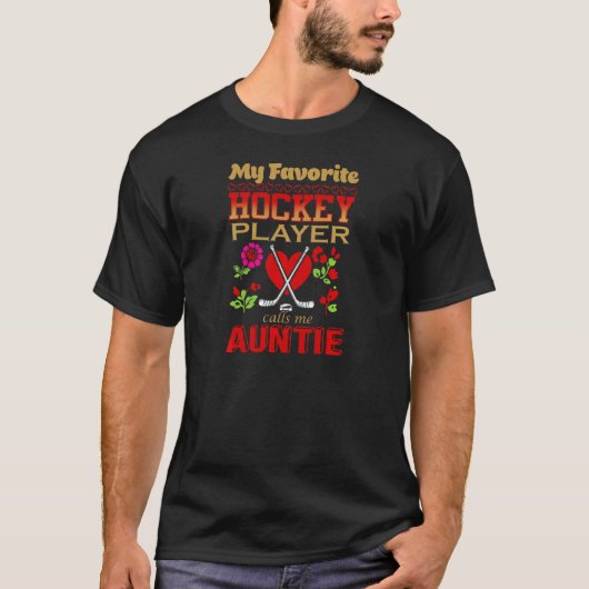 My Favorite Hockey Player Calls Me Auntie  1 T-shirt (Voorkant)