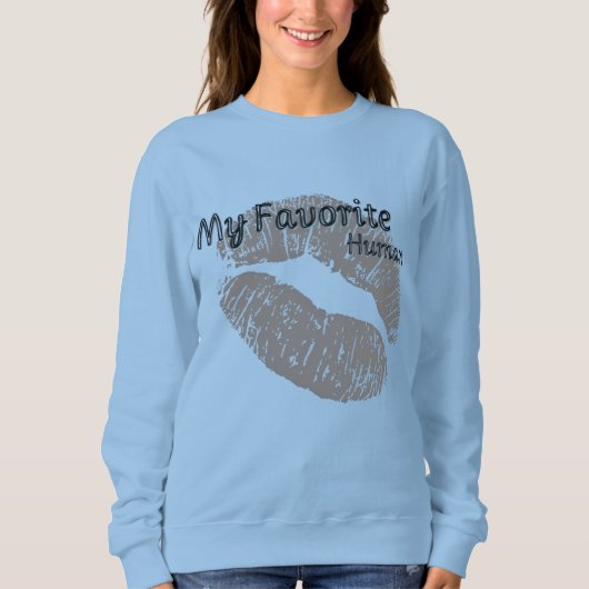 My Favorite Human – Cute Romantic Lips Sweatshirt (Voorkant)