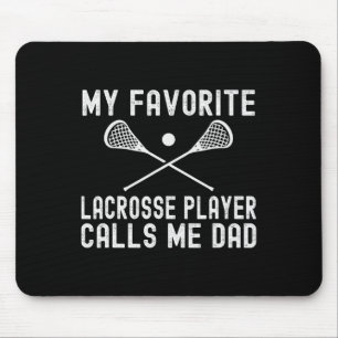 My Favorite Lacrosse Player Calls me Dad Fathers D Muismat