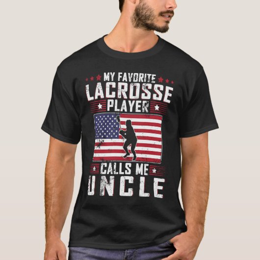 My Favorite Lacrosse Player Calls Me Uncle Father  T-shirt (Voorkant)