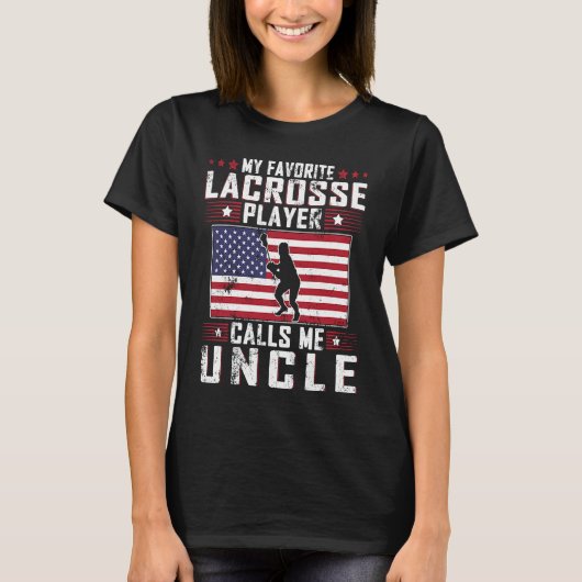 My Favorite Lacrosse Player Calls Me Uncle Father  T-shirt (Voorkant)