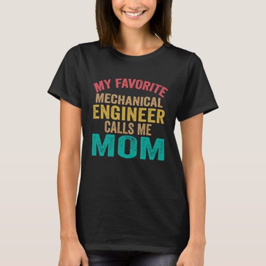My favorite Mechanical Engineer calls me Mom  Moth T-shirt (Voorkant)