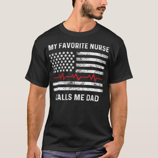 My Favorite Nurse Calls Me Dad  American Flag T-shirt (Voorkant)