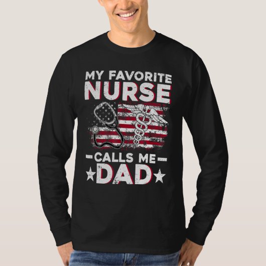 My Favorite Nurse Calls Me Dad  Fathers Day Papa T-shirt (Voorkant)