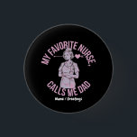 My Favorite Nurse Calls Me Dad Funny Nurse Family Ronde Button 3,2 Cm<br><div class="desc">A humorous healthcare-themed illustration featuring a nurse character with a playful family quote. This design celebrates the bond between healthcare professionals and their proud families with a lighthearted message. Perfect for anyone who enjoys medical humor,  nursing pride,  and supportive family moments.</div>