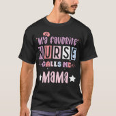 My Favorite Nurse Calls Me Mama Funny Registered N T-shirt (Voorkant)