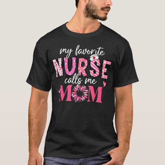 My Favorite Nurse Calls Me Mom Shirt Mothers Day (Voorkant)