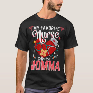 My Favorite Nurse Calls Me Momma -Proud Nurse Moth T-shirt
