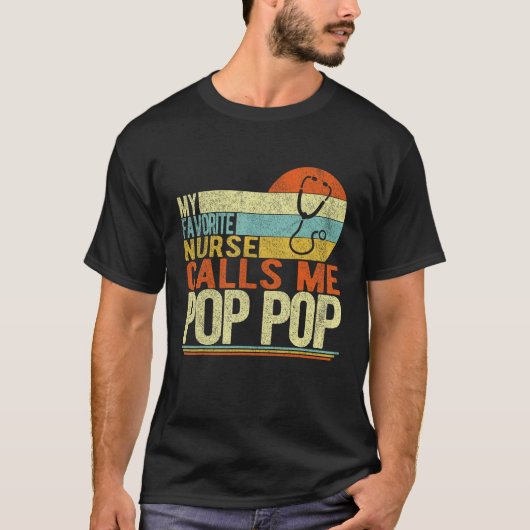 My Favorite Nurse Calls Me Pop Pop Grandpa Father  T-shirt (Voorkant)