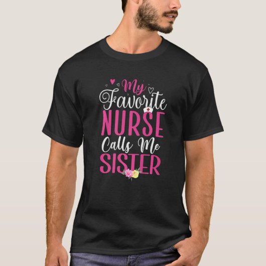 My Favorite Nurse calls me Sister Cute T-shirt (Voorkant)