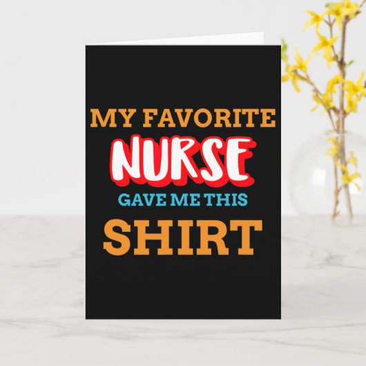 My Favorite Nurse Gave Me This Funny Medical Patie Kaart (Gele Bloem)