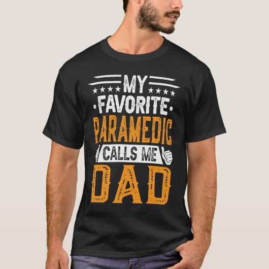 My Favorite Paramedic Calls Me Dad  Fathers Day T-shirt (Voorkant)