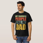 My Favorite People Call Me Dad T-shirt (Voorkant volledig)
