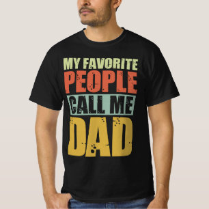 My Favorite People Call Me Dad T-shirt