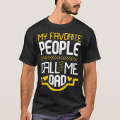 My Favorite People Call Me Dad T-shirt (Voorkant)
