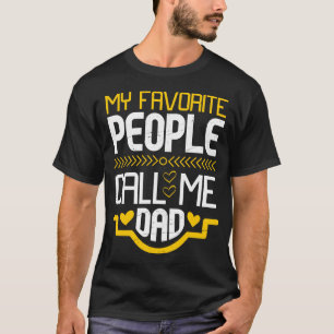 My Favorite People Call Me Dad T-shirt