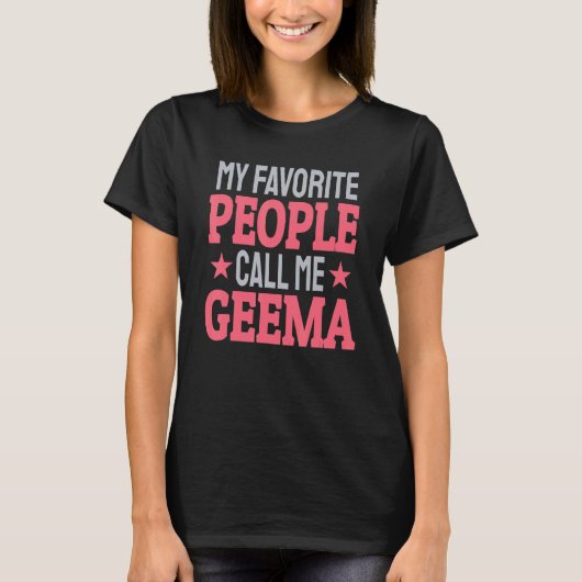My Favorite People Call Me Geema   Grandma T-shirt (Voorkant)