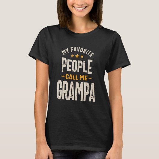 My Favorite People Call Me Grampa - Dad Grandpa T-shirt (Voorkant)