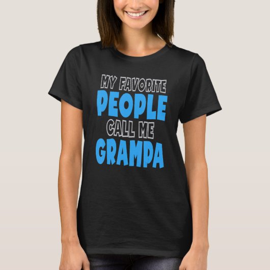 My Favorite People Call Me Grampa T-shirt (Voorkant)