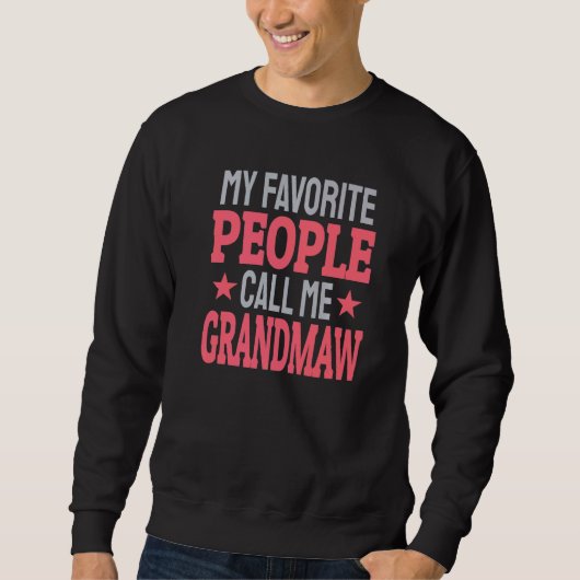My Favorite People Call Me Grandmaw   Grandma Trui (Voorkant)