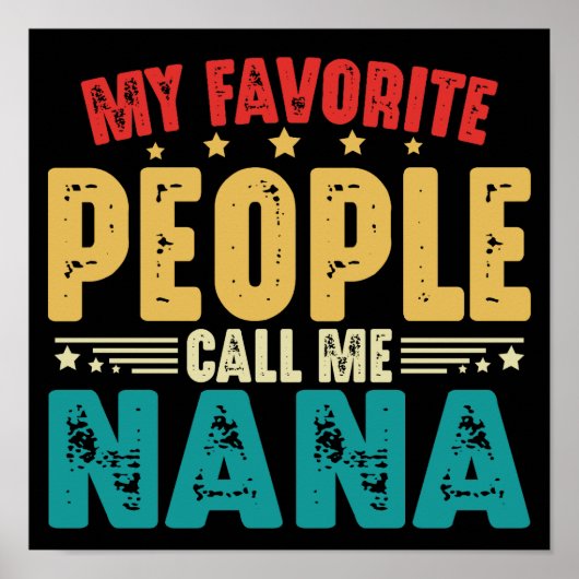 My Favorite People Call Me Nana Mother's Day Poster (Voorkant)