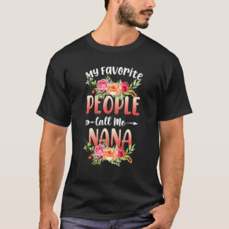 My Favorite People Call Me Nana Mother's Day T-shirt