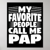 My Favorite People Call Me Pap Funny Gift  Poster (Voorkant)