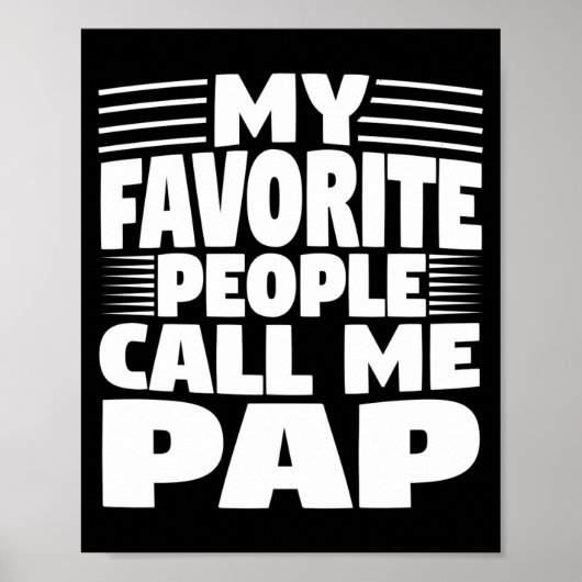 My Favorite People Call Me Pap Funny Gift  Poster (Voorkant)
