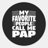 My Favorite People Call Me Pap Funny Gift  Ronde Sticker (Voorkant)