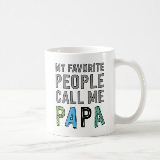 My Favorite People Call Me Papa Koffiemok (Rechts)