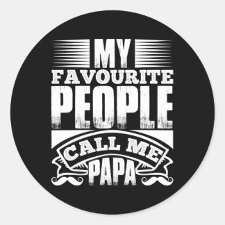 My Favorite People Call Me Papa Ronde Sticker