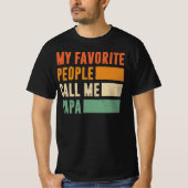 My Favorite People Call Me Papa T-shirt (Voorkant)