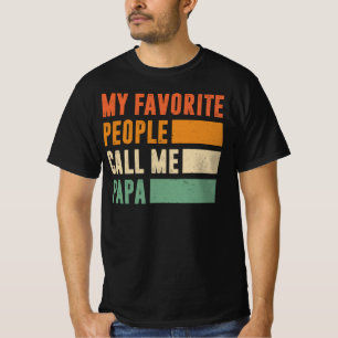 My Favorite People Call Me Papa T-shirt
