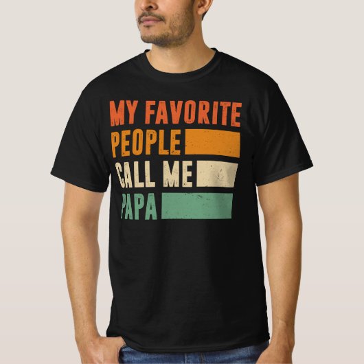 My Favorite People Call Me Papa T-shirt (Voorkant)
