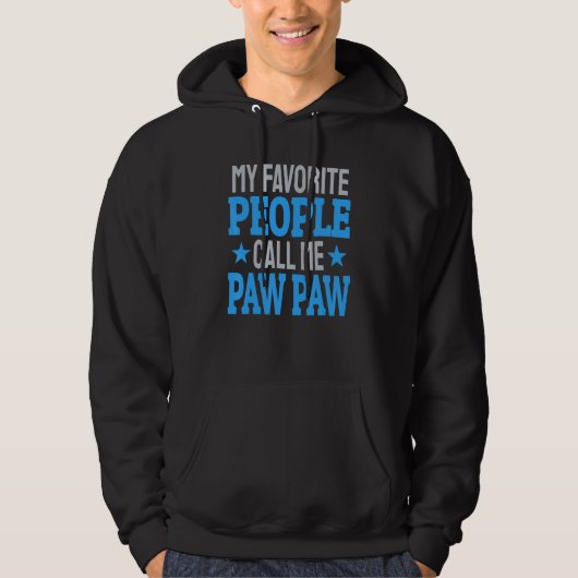 My Favorite People Call Me Paw Paw 2 Hoodie (Voorkant)