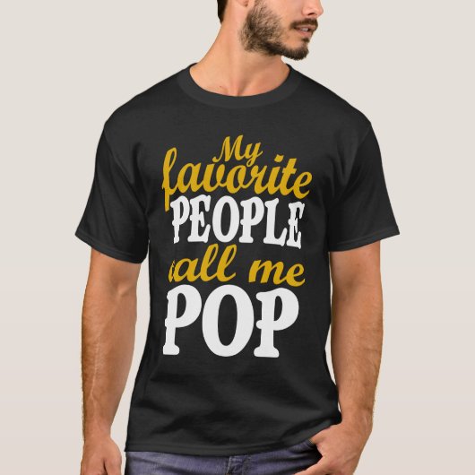 My Favorite People Call Me Pop Awesome Fathers Day T-shirt (Voorkant)