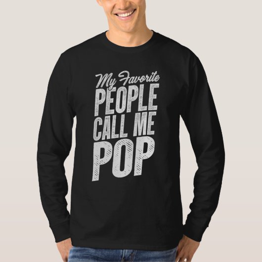 My Favorite People Call Me Pop  Fathers Day T-shirt (Voorkant)