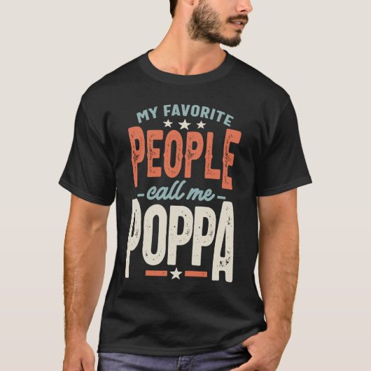 My Favorite People Call Me Poppa Dad Grandpa T-shirt (Voorkant)