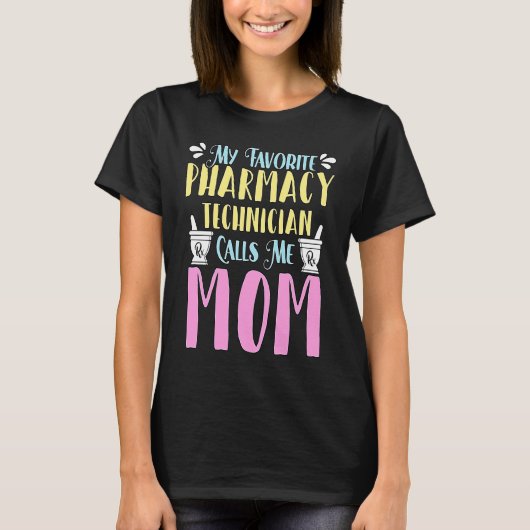 My Favorite Pharmacy Technician Loves Medicine Pha T-shirt (Voorkant)