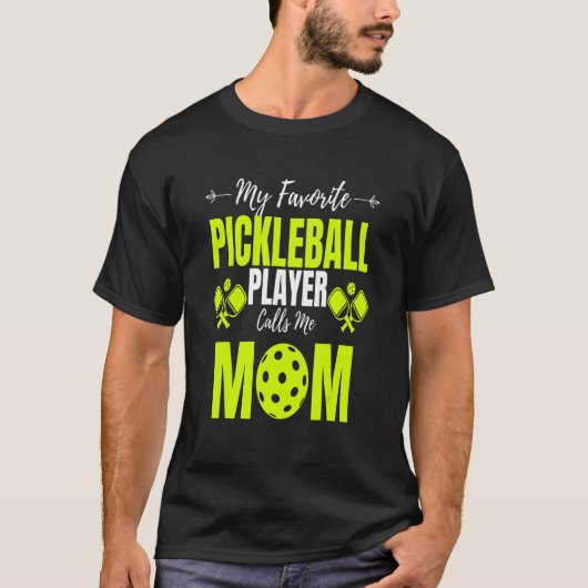 My Favorite Pickleball Player Calls Me Mom  Paddle T-shirt (Voorkant)